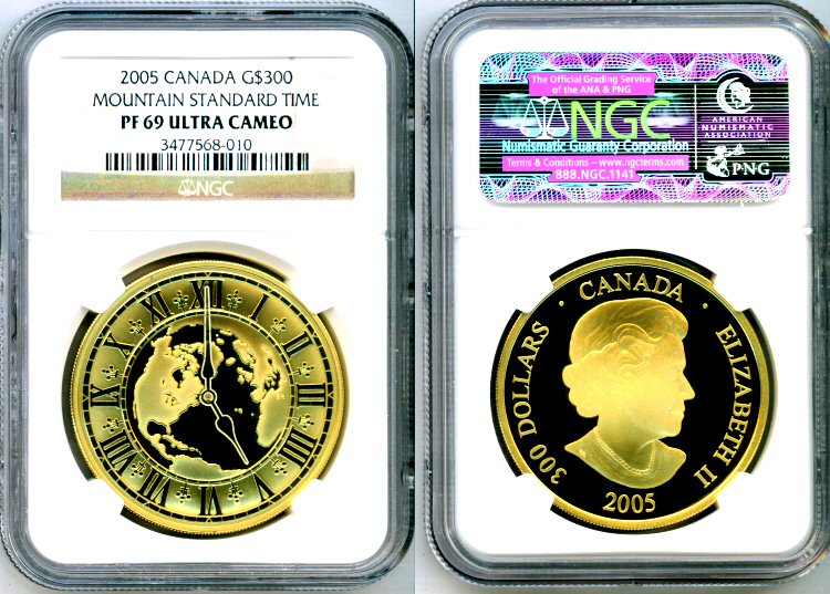 2005 GOLD CANADA $300 COIN  NGC PROOF 69 ULTRA CAMEO ONLY 200 MINTED "120TH ANNIVERSARY OF THE INTERNATIONAL IMPLEMENTATION OF STANDARD TIME - MOUNTAIN STANDARD TIME"