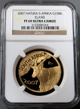 2007 GOLD SOUTH AFRICA 1 OZ NATURA ELAND NGC PROOF 69 ULTRA CAMEO  "GIANTS OF SOUTH AFRICA SERIES ELAND  "SASI PRIVY"  (SOUTH AFRICAN SAN INSTITUTE)" ONLY 243 MINTED